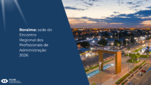 Leia mais sobre o artigo Roraima será sede do Erpa 2026 e colocará a Administração no centro de debates nacionais