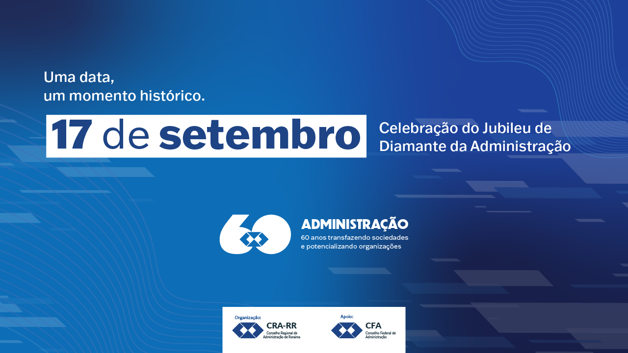 No momento, você está visualizando CRA-RR promove Encontro dos Profissionais de Administração em celebração aos 60 anos da profissão