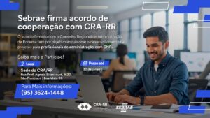 Leia mais sobre o artigo CRA-RR e Sebrae Roraima lançam Trilha do Conhecimento e Missão Técnica para Profissionais de Administração