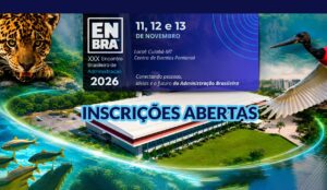 Leia mais sobre o artigo XXX ENBRA : maior encontro nacional da Administração abre inscrições com valor promocional